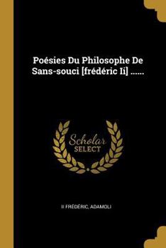 Paperback Poésies Du Philosophe De Sans-souci [frédéric Ii] ...... [French] Book