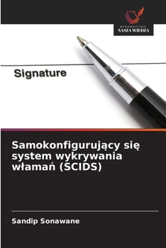 Paperback Samokonfigurujący się system wykrywania wlamań (SCIDS) [Polish] Book