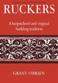 Paperback Ruckers: A Harpsichord and Virginal Building Tradition Book