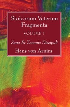 Paperback Stoicorum Veterum Fragmenta Volume 1: Zeno Et Zenonis Discipuli Book