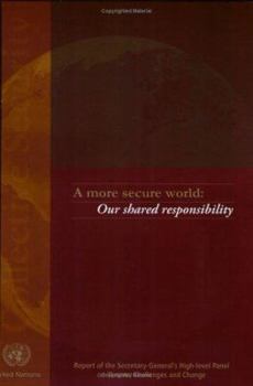 Paperback A More Secure World: Our Shared Responsibility: Report of the High-Level Panel on Threats, Challenges and Change Book