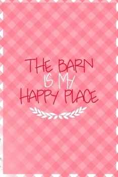 Paperback The Barn Is My Happy Place: All Purpose 6x9 Blank Lined Notebook Journal Way Better Than A Card Trendy Unique Gift Checkered Pink Farmer Book