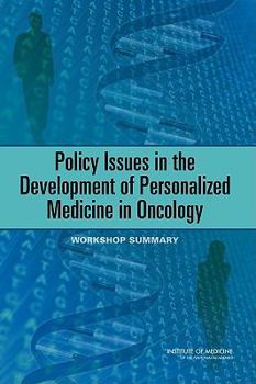 Paperback Policy Issues in the Development of Personalized Medicine in Oncology: Workshop Summary Book