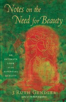 Paperback Notes on the Need for Beauty: An Intimate Look at an Essential Quality Book
