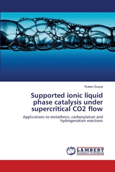 Paperback Supported ionic liquid phase catalysis under supercritical CO2 flow Book