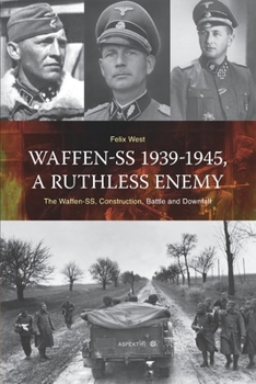 Paperback Waffen-SS 1939-1945, A Ruthless Enemy: The Waffen-SS, Construction, Battle and Downfall Book