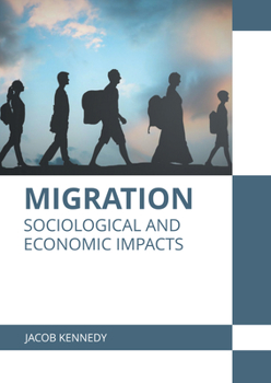 Hardcover Migration: Sociological and Economic Impacts Book