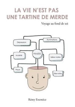 Paperback La vie n'est pas une tartine de merde: Voyage au fond de soi [French] Book