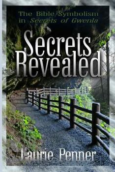 Paperback Secrets Revealed: The Bible Symbolism of Secrets of Gwenla Book