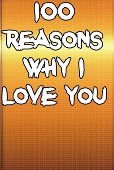 100 Reasons Why I Love You: Organizer/Log Book/Notebook for Passwords and Shit/Gift for Friends/Coworkers/Seniors/Mom/Dad/alphabetical/ Logbook To Protect