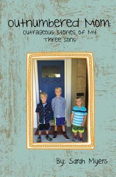 Paperback Outnumbered Mom: Outrageous Stories of My Three Sons Book