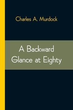 Paperback A Backward Glance at Eighty: Recollections & Comment Book