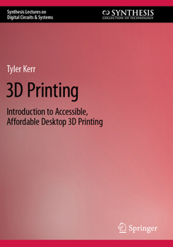 Paperback 3D Printing: Introduction to Accessible, Affordable Desktop 3D Printing Book