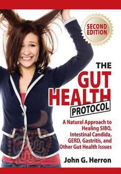 Paperback The Gut Health Protocol: A Nutritional Approach To Healing SIBO, Intestinal Candida, GERD, Gastritis, and other Gut Health Issues Book