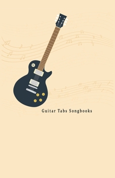 Guitar Tabs Songbooks: Blank Guitar Tabs paper, Standard Staff & Tablature Featuring Twelve 6-Line Tablature Staves Per Page With a “TAB” Clef with Guitar In Flat design Theme.