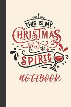 this is my christmas spirit notebook: small lined Christmas Notebook / Travel Journal to write in (6'' x 9'') 120 pages