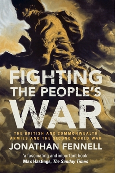 Paperback Fighting the People's War: The British and Commonwealth Armies and the Second World War Book