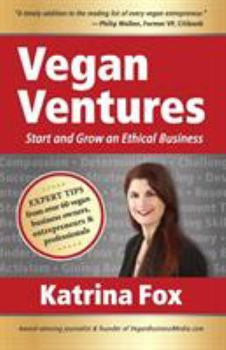 Paperback Vegan Ventures: Start and Grow an Ethical Business Book