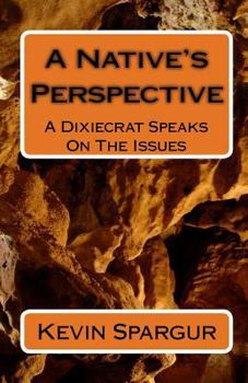 Paperback A Native's Perspective: A Dixiecrat Speaks On The Issues Book