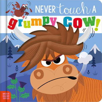 Board book Never Touch a Grumpy Cow! Book