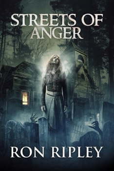 Streets of Anger: Supernatural Horror with Scary Ghosts & Haunted Houses (Tormented Souls Series) - Book #5 of the Tormented Souls
