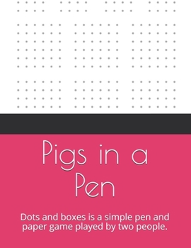 Pigs in a Pen: Dots and boxes is a simple pen and paper game played by two people.