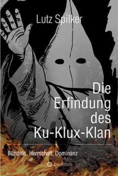 Paperback Die Erfindung des Ku-Klux-Klan: Bündnis, Herrschaft, Dominanz [German] Book