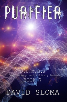 Paperback Purifier: D.U.M.B.s (Deep Underground Military Bases) - Book 7 Book