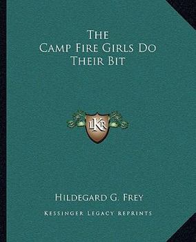 The Camp Fire Girls Do Their Bit; or, Over the Top With the Winnebagos - Book #8 of the Camp Fire Girls