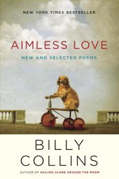 Hardcover Aimless Love: New and Selected Poems Book