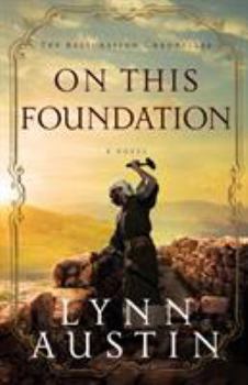 On This Foundation - Book #3 of the Restoration Chronicles