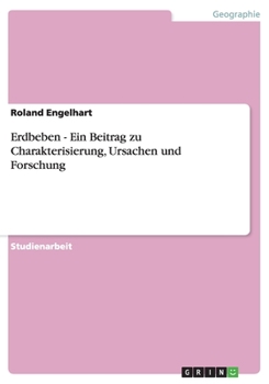 Paperback Erdbeben - Ein Beitrag zu Charakterisierung, Ursachen und Forschung [German] Book