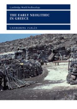 Hardcover The Early Neolithic in Greece: The First Farming Communities in Europe Book