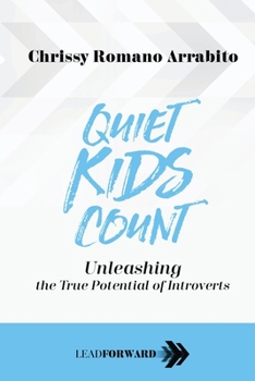 Paperback Quiet Kids Count: Unleashing the True Potential of Introverts Book