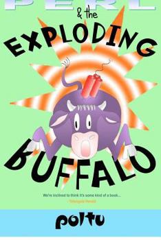 Paperback Perl and the Exploding Buffalo: Perl's Script - Volume 2 Book