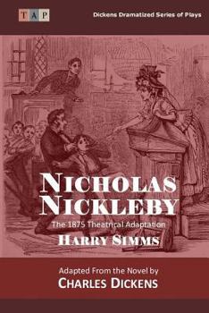 Paperback Nicholas Nickleby: The 1875 Theatrical Adaptation Book