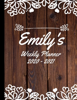 Paperback Emily's Weekly Planner 2020 to 2021: Personalized Wood and Floral, Flower Effect Pretty, Cute Weekly Monthly 2020-2021 Planner Organizer. January 2020 Book