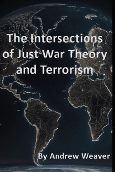Paperback The Intersections of Just War Theory and Terrorism Book