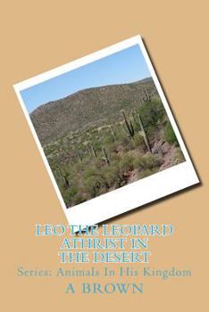 Paperback Leo The Leopard Athrist In The Desert Book