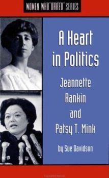 Paperback A Heart in Politics: Jeannette Rankin and Patsy T. Mink Book