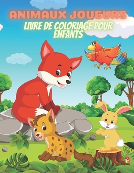 Paperback ANIMAUX JOUEURS - Livre De Coloriage Pour Enfants [French] Book
