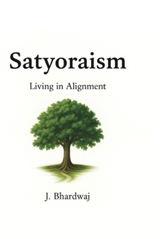 Paperback Satyoraism - Living in Alignment Book