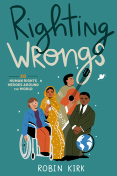 Paperback Righting Wrongs: 20 Human Rights Heroes Around the World Book