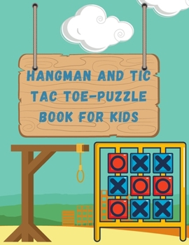 Paperback Hangman and tic tac toe-puzzle book for kids: Set of puzzles for entertainment Book