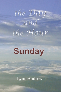 Paperback The Day and the Hour: Sunday Book
