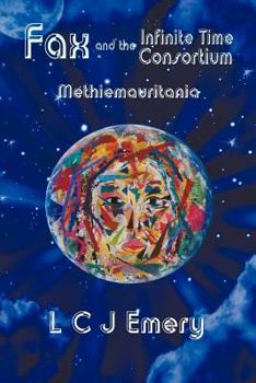 Paperback Fax and the Infinite Time Consortium: Methiemauritania Book