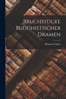 Paperback Bruchstücke buddhistischer Dramen [German] Book