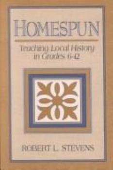 Paperback Homespun: Teaching Local History in Grades 6-12 Book