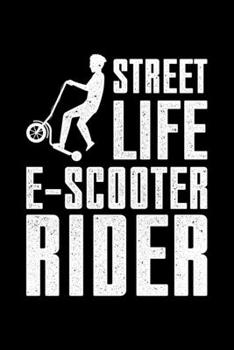 Street Life E Scooter Rider: Lined A5 Notebook for Escooters