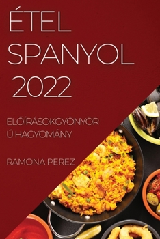 Paperback ?tel Spanyol 2022: ElŐ?r?sokgy?ny?rŰ Hagyom?ny [Hungarian] Book
